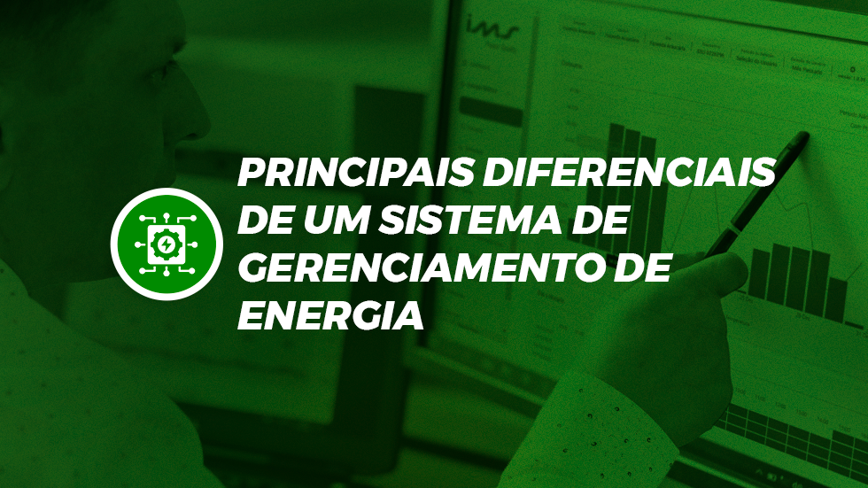 Principais diferenciais de um sistema de gerenciamento de energia